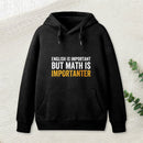 English Is Important But Math Is Importanter Teeforgeeks Hoodie