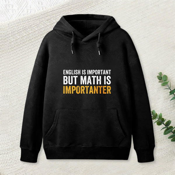 English Is Important But Math Is Importanter Teeforgeeks Hoodie