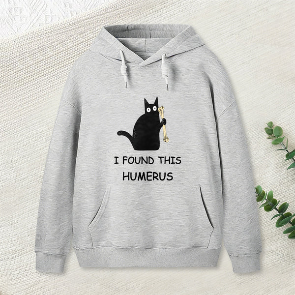 I Found This Humerus Teeforgeeks Hoodie