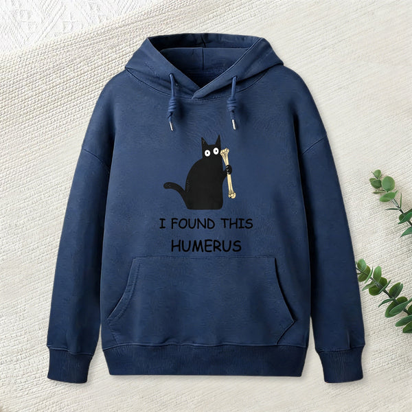 I Found This Humerus Teeforgeeks Hoodie
