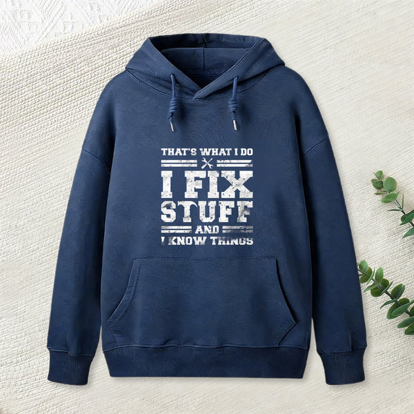 That'S What I Do I Fix Stuff And I Know Things Teeforgeeks Hoodie