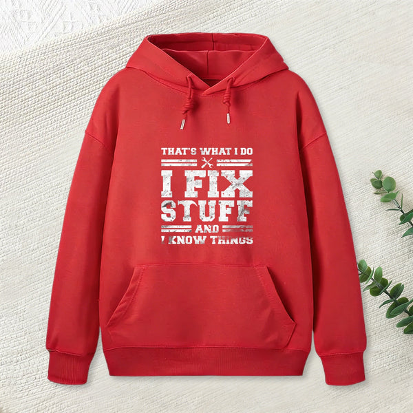 That'S What I Do I Fix Stuff And I Know Things Teeforgeeks Hoodie