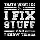 That'S What I Do I Fix Stuff And I Know Things Teeforgeeks Hoodie