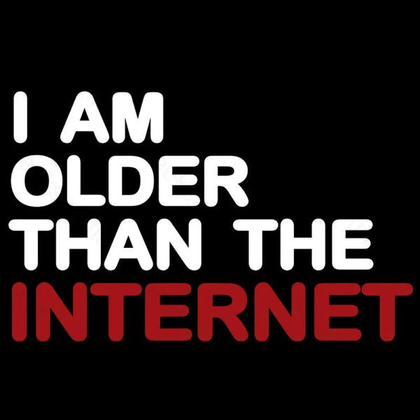 I Am Older Than The Internet Teeforgeeks Hoodie
