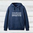 I'M Very Sorry To Hear That Is Consequences Teeforgeeks Hoodie