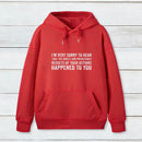 I'M Very Sorry To Hear That Is Consequences Teeforgeeks Hoodie
