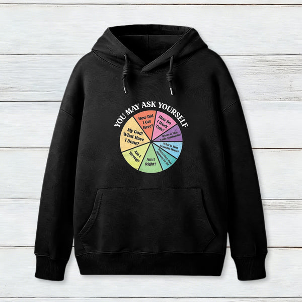 You May Ask Yourself Teeforgeeks Hoodie