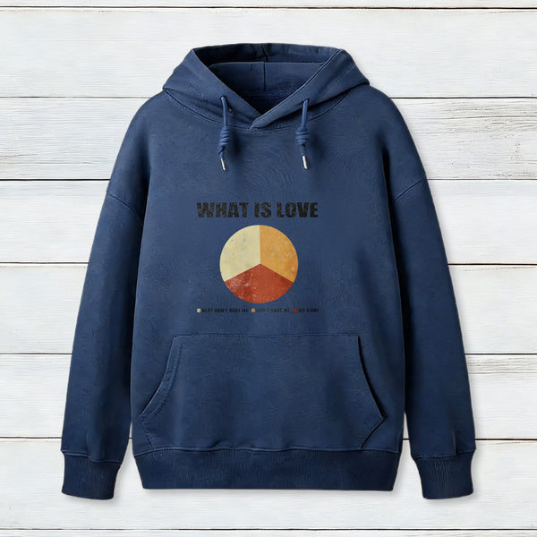 What Is Love Teeforgeeks Hoodie
