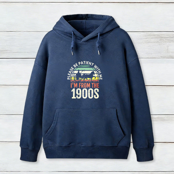 Please Be Patient With Me I'M From The 1900S Teeforgeeks Hoodie