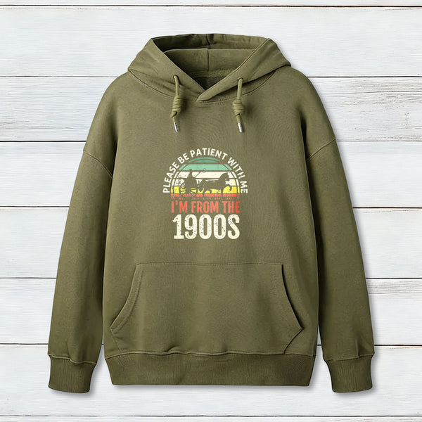 Please Be Patient With Me I'M From The 1900S Teeforgeeks Hoodie
