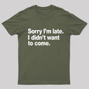 I Didn't Want to Come T-Shirt