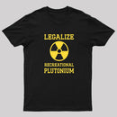 Legalize Recreational Plutonium T-Shirt