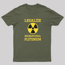 Legalize Recreational Plutonium T-Shirt