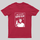 Don't Play With Superglue T-Shirt