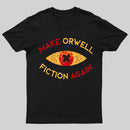 Make Orwell fiction again Geek T-shirt