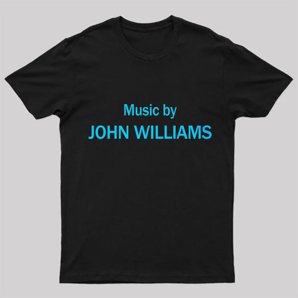 Music by John Williams Geek T-Shirt