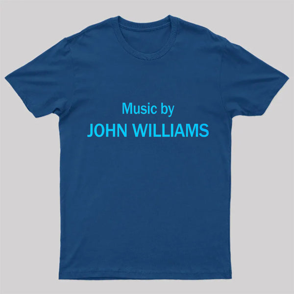 Music by John Williams Geek T-Shirt