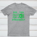 Ohh...This Calls for a Spreadsheet Inkestyle T-Shirt