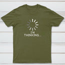 I'm Thinking Loading It Nerd T-Shirt