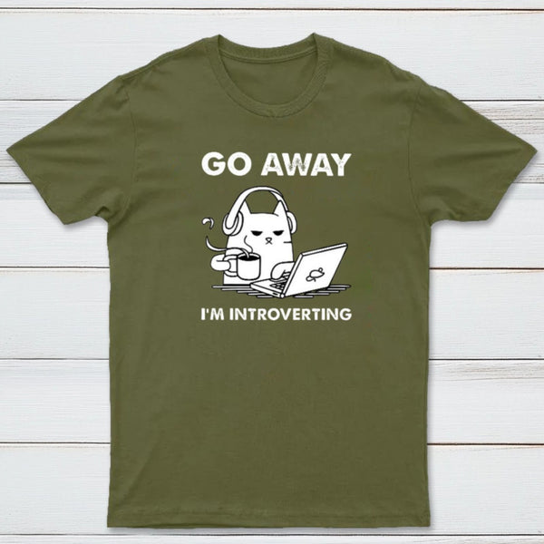 Go Away I'm Introverting T-Shirt