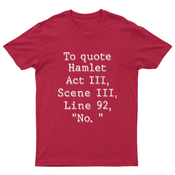 To Quote Hamlet T-Shirt