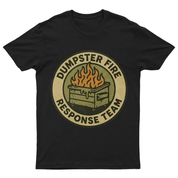 Dumpster Fire Response Team T-Shirt