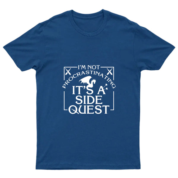 I'm Not Procrastinating, It's A Side Quest T-Shirt