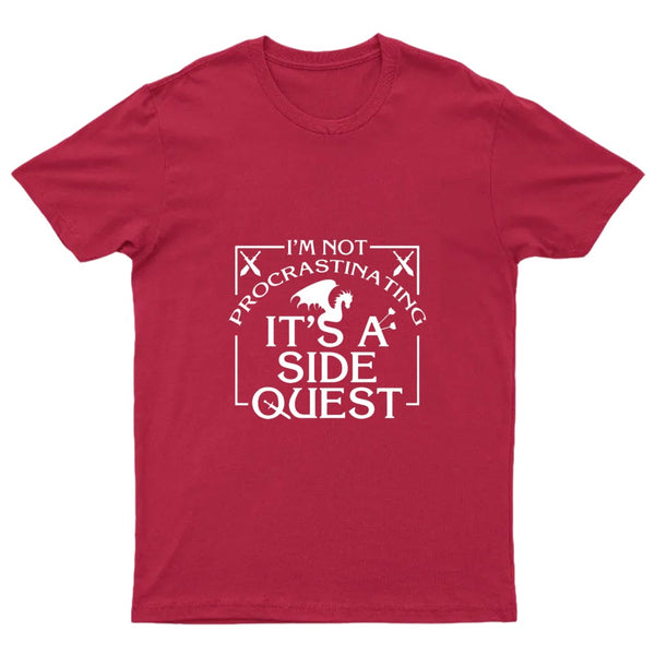 I'm Not Procrastinating, It's A Side Quest T-Shirt