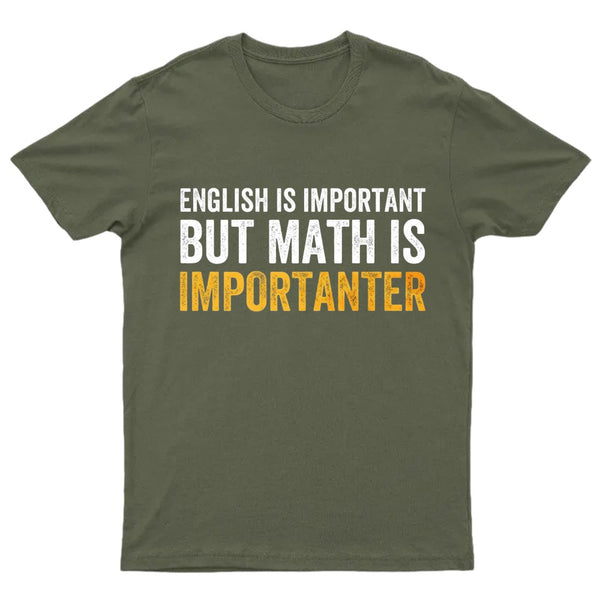 English is important but Math is importanter T-Shirt