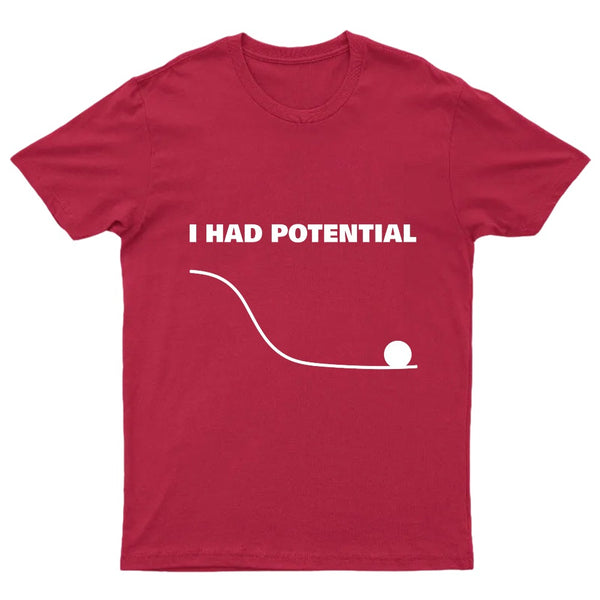 I Had Potential Geek SciencT-Shirt