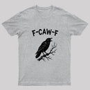 F-Caw-F Geek T-Shirt