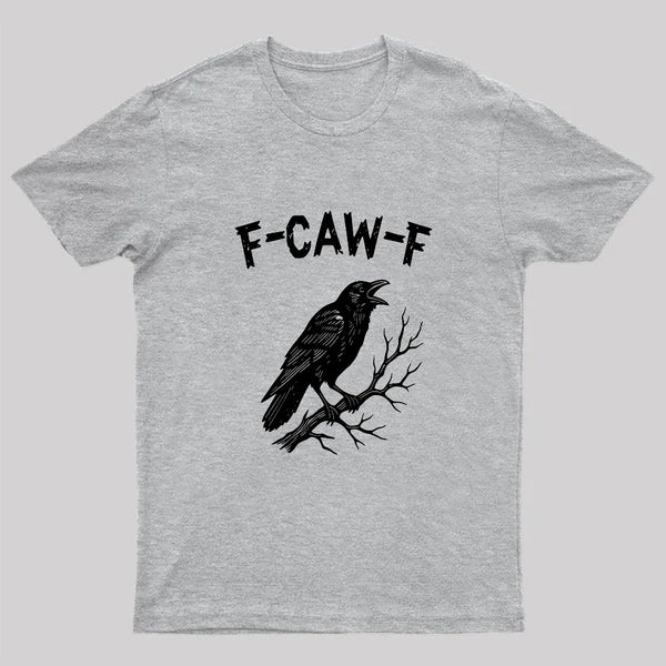 F-Caw-F Geek T-Shirt