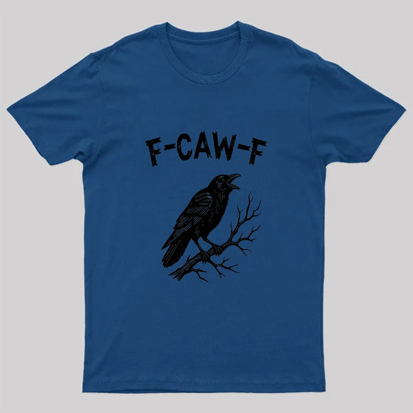F-Caw-F Geek T-Shirt