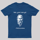 Mediocrates eh Good Enough Geek T-Shirt