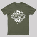 What Doesnt Kill You Give You Experience T-Shirt