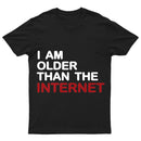 I Am Older Than The Internet T-Shirt