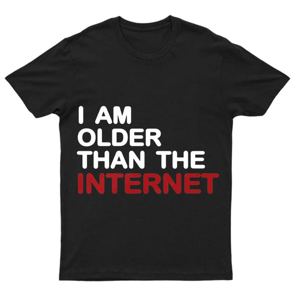 I Am Older Than The Internet T-Shirt