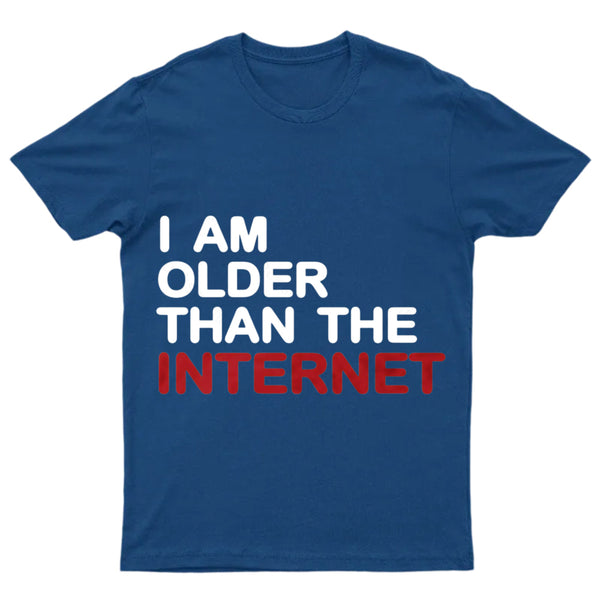 I Am Older Than The Internet T-Shirt