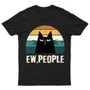 Ew People Funny Cat T-Shirt