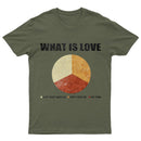 What is Love GT-Shirt