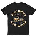 Read Books Be Kind Stay Weird T-Shirt