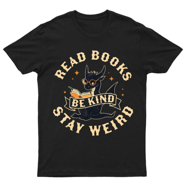 Read Books Be Kind Stay Weird T-Shirt