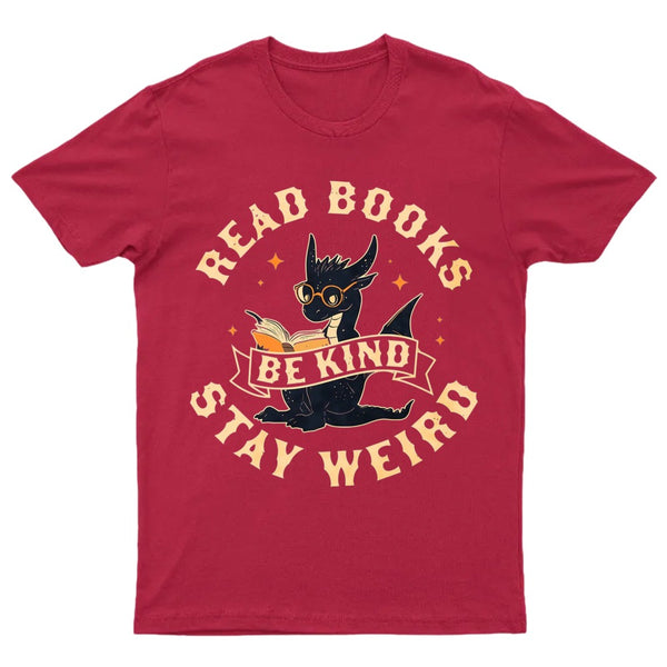 Read Books Be Kind Stay Weird T-Shirt