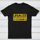 Legalize Recreational Plutonium T-Shirt
