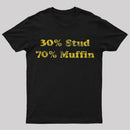 30 Stud 70 Muffin T-Shirt