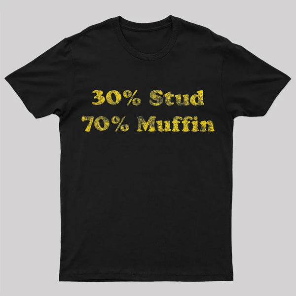 30 Stud 70 Muffin T-Shirt
