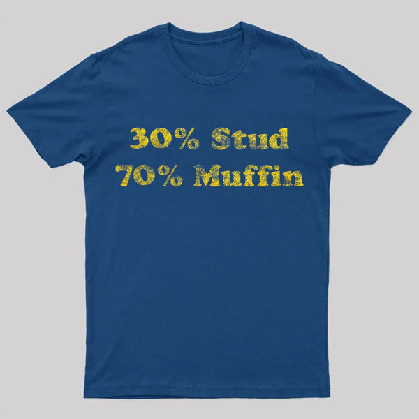 30 Stud 70 Muffin T-Shirt