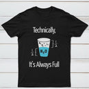 It's Always Full Science Nerd T-Shirt