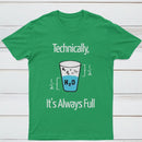 It's Always Full Science Nerd T-Shirt