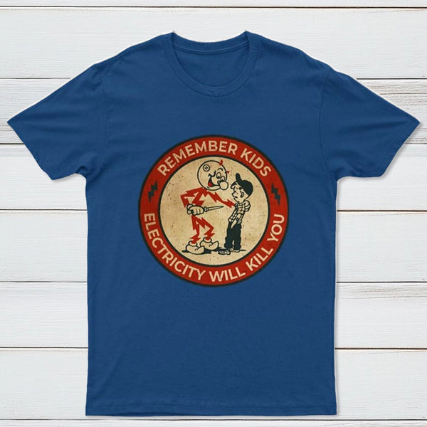 Electricity Will Kill You Kids T-Shirt